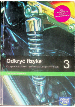 Odkryć fizykę  3 Podręcznik dla liceum i technikum Zakres podstawowy