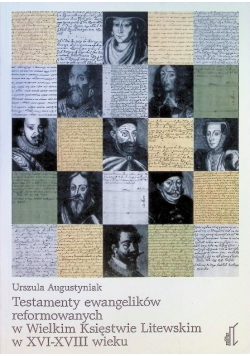 Testamenty ewangelików reformowanych w Wielkim Księstwie Litewskim w XVI-XVIII wieku