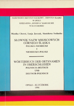 Słownik nazw miejscowych Górnego Śląska polsko niemiecki i niemiecko polski