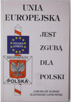 Unia Europejska jest zgubą dla Polski