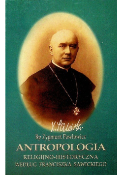 Antropologia religijno - historyczna według Franciszka Sawickiego