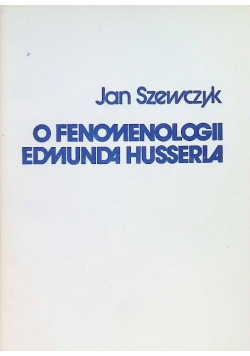 O fenomenologii Edmunda Husserla