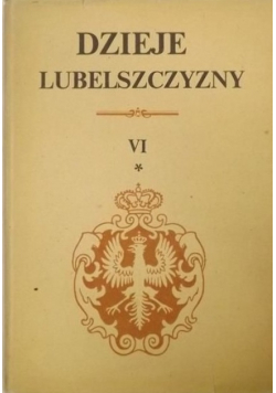 Dzieje Lubelszczyzny Tom VI