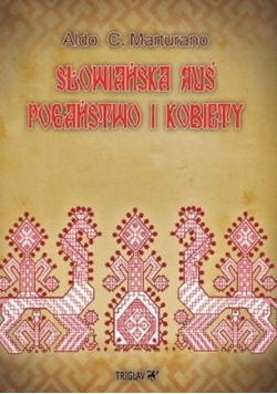 Słowiańska Ruś pogaństwo i kobiety
