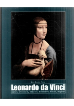 Leonardo da Vinci malarz wynalazca wizjoner matematyk filozof inżynier