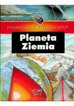 Pierwsza biblioteka wiedzy. Planeta Ziemia
