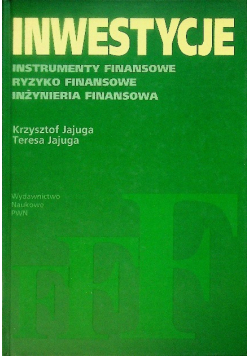 Inwestycje  Instrumenty finansowe ryzyko finansowe inżynieria finansowa