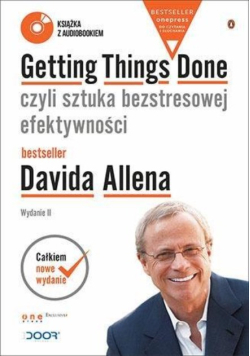 Getting Things Done, czyli sztuka bezstresowej efektywności