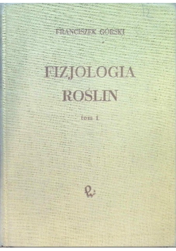 Fizjologia roślin Tom 1
