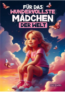 Fur das wundervollste Madchen der Welt
