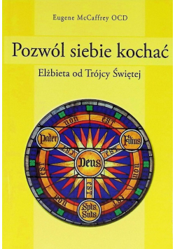 Pozwól siebie kochać Elżbieta od Trójcy Świętej