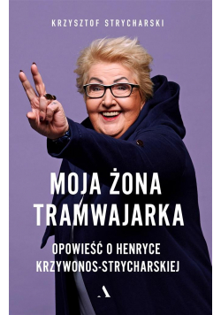 Moja żona tramwajarka