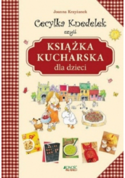 Cecylka Knedelek czyli książka kucharska dla dzieci