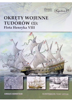 Okręty wojenne Tudorów (1): Flota Henryka VIII