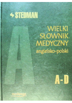 Stedman Wielki słownik medyczny angielsko - polski A - D