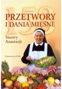 153 przetwory i dania mięsne Siostry Anastazji