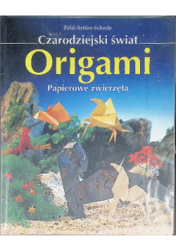 Czarodziejski świat Origami Papierowe zwierzęta