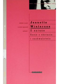 O sztuce Eseje o ekstazie i zuchwalstwie