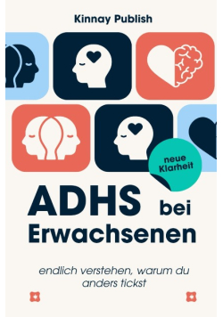 ADHS bei Erwachsenen – endlich verstehen, warum du anders tickst