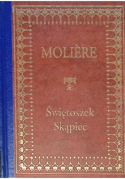 Świętoszek Skąpiec Mieszczanin szlachcicem