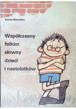Współczesny folklor słowny dzieci i nastolatków