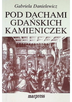 Pod dachami gdańskich kamieniczek