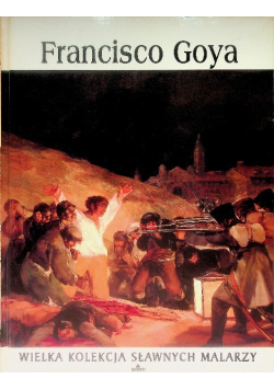 Wielka kolekcja sławnych malarzy Tom 11 Francisco Goya