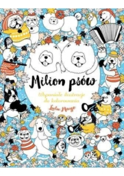 Milion psów. Wspaniałe ilustracje do kolorowania