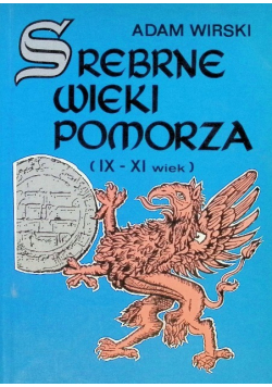 Srebrne wieki Pomorza IX - XI wiek