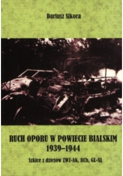Ruch oporu w powiecie Bialskim 1939 1944