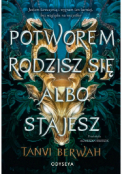 Potworem rodzisz się albo stajesz