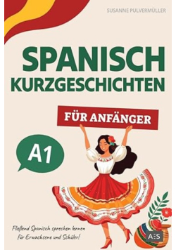 Spanisch Kurzgeschichten fur Anfanger