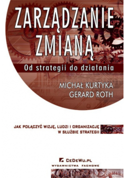 Zarządzanie zmianą Od strategii do działania