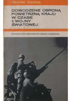 Dowodzenie obroną powietrzną kraju w czasie II Wojny Światowej