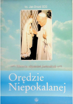 Historia objawień fatimskich Orędzie Niepokalanej