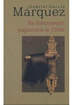 Na fałszywych papierach w Chile