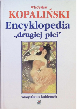 Encyklopedia drugiej płci Wszystko o kobietach