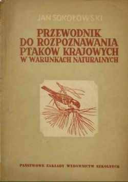 Przewodnik do rozpoznawania ptaków krajowych w warunkach naturalnych