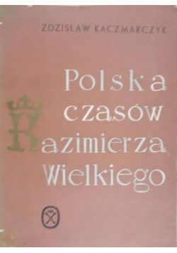 Polska czasów Kazimierza Wielkiego