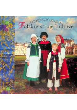 Polskie stroje ludowe Tom 2
