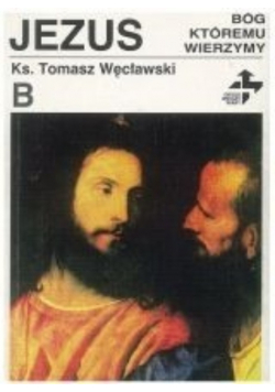 Jezus Bóg któremu wierzymy