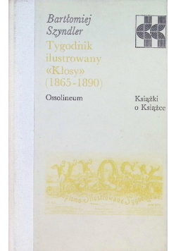 Tygodnik ilustrowany Kłosy 1865 - 1890