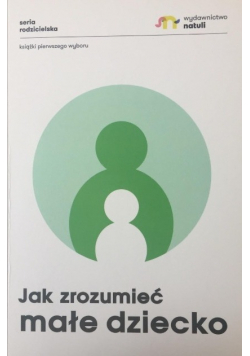 Jak zrozumieć małe dziecko