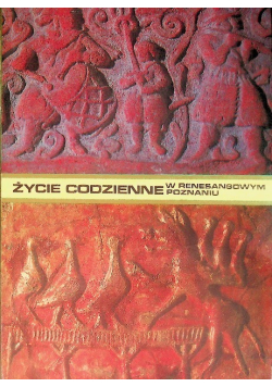 Życie Codzienne w renesansowym Poznaniu