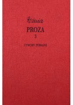 Proza 3 Utwory Zebrane Różewicz