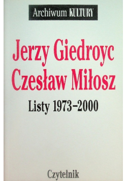 Giedroyc Miłosz Listy 1973 - 2000