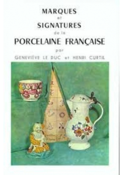Marques et signatures de la porcelaine francaise par cenevieve le duc et henri curtil