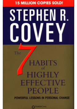The 7 Habits of Highly Effective People