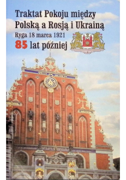 Traktat Pokoju między Polską a Rosją i Ukrainą