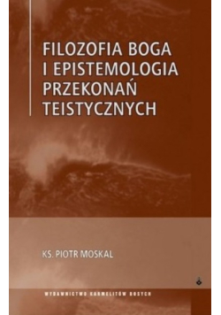 Filozofia Boga I Epistemologia przekonań teistycznych